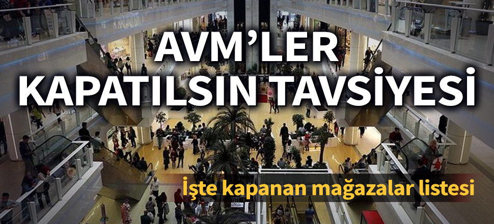 Son dakika... AYD'den AVM’lerin kapatılmasına yönelik tavsiye kararı (İşte kapanan mağazalar)