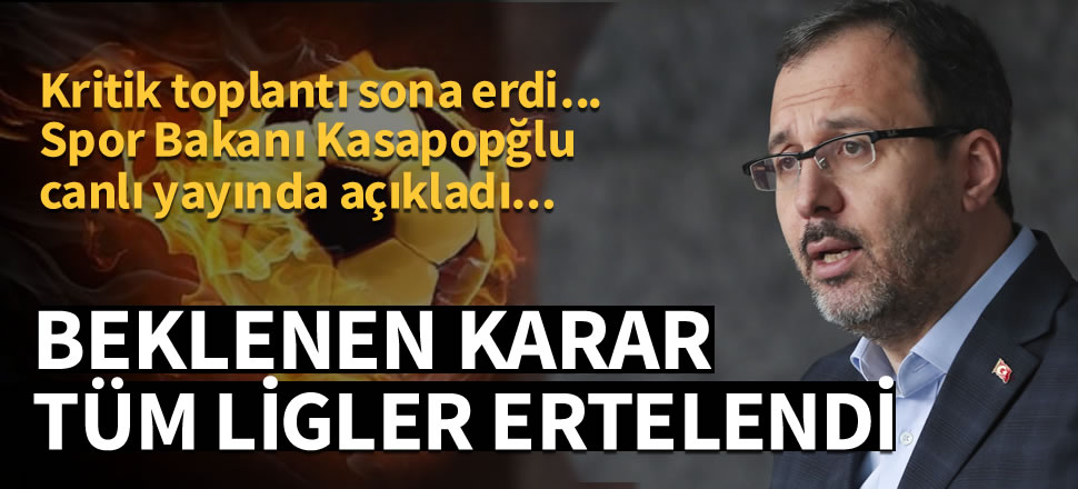 Resmi açıklama geldi! Tüm ligler ertelendi...