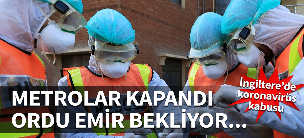 İngiltere metroları kapattı, ordu emir bekliyor!