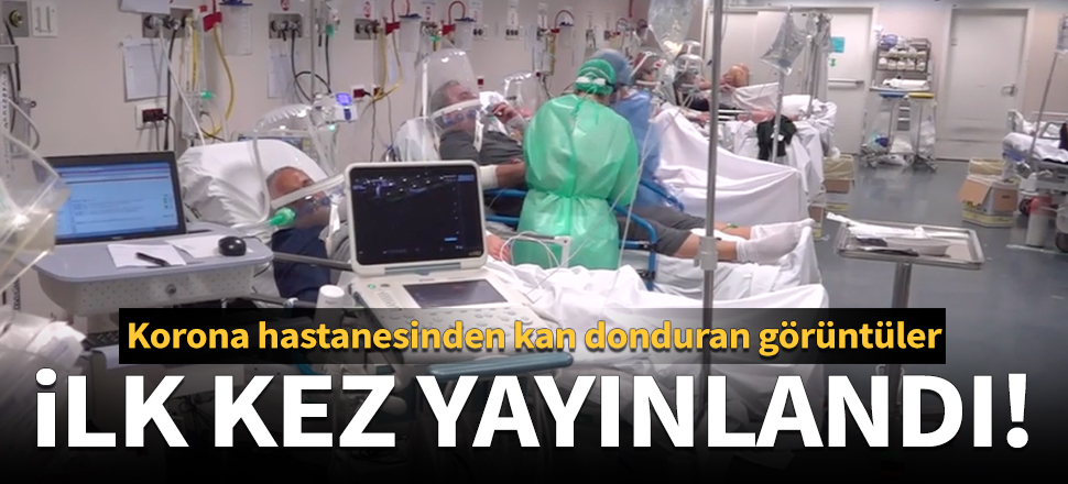 Koronavirüs hastanesinden kan donduran görüntüler