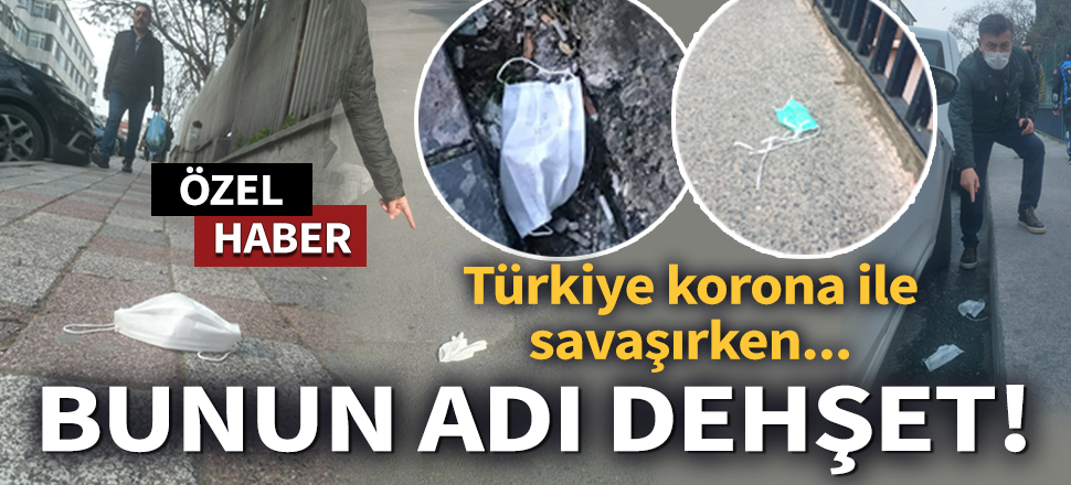 Son dakika... Uzmanlardan önemli uyarı: Maskeleri ve eldivenlerinizi sakın sokağa atmayın!