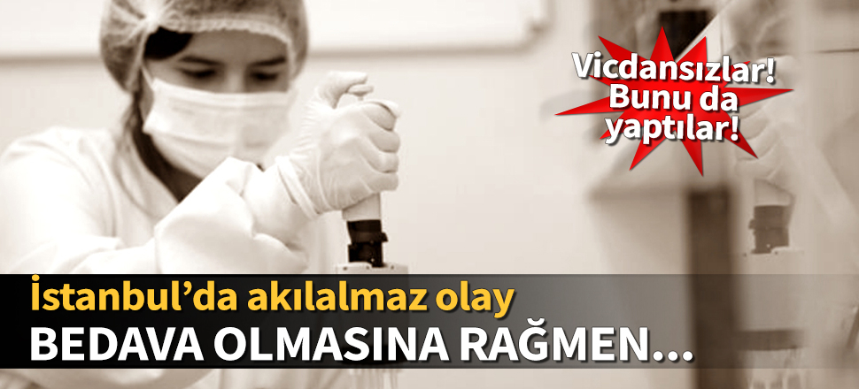 Bunu da yaptılar! Bedava olan koronavirüs testi için 1250 TL aldılar!
