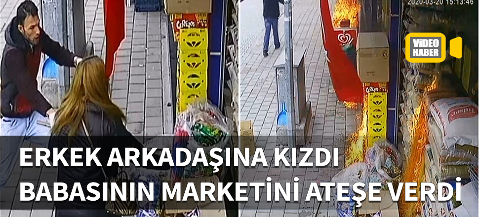Eski erkek arkadaşına kızdı... Babasının marketini böyle ateşe verdi!