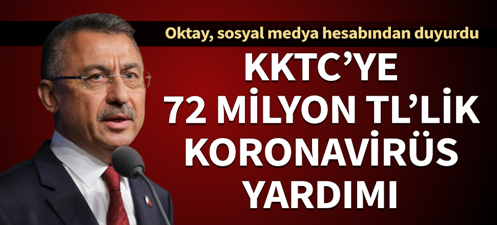 Fuat Oktay açıkladı: KKTC'ye 72 milyon TL'lik koronavirüs yardımı