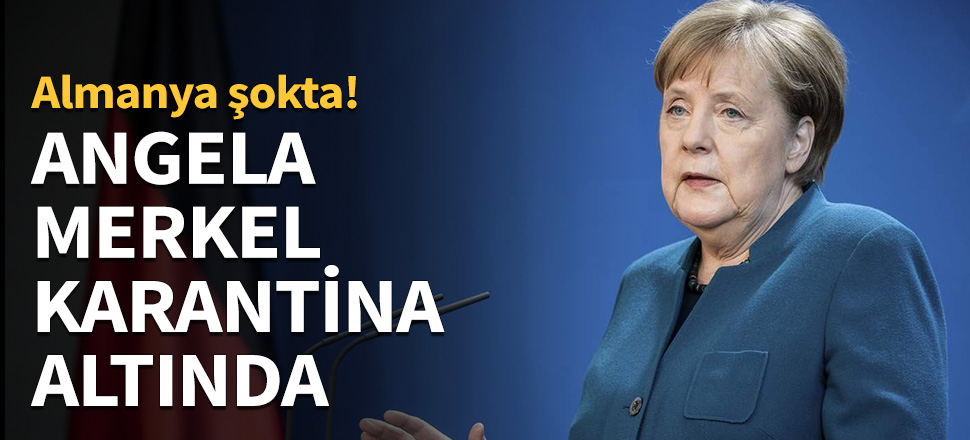 Merkel kendisini karantinaya aldı...