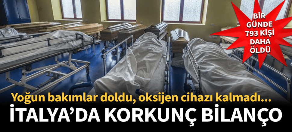 İtalya'da yeni tip koronavirüsten ölenlerin sayısı 793 kişi artarak 4825'e yükseldi.