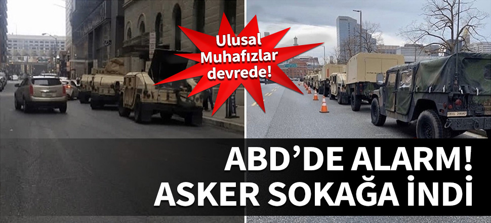 ABD'de alarm! Ulusal Muhafızlar sokağa indi!