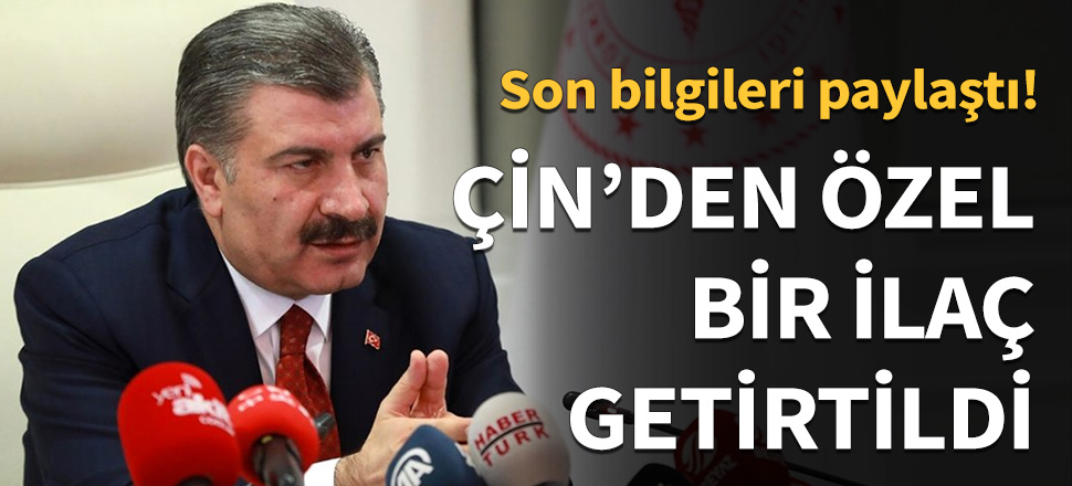 Bakan Koca: Çin'den özel bir ilaç getirttik...