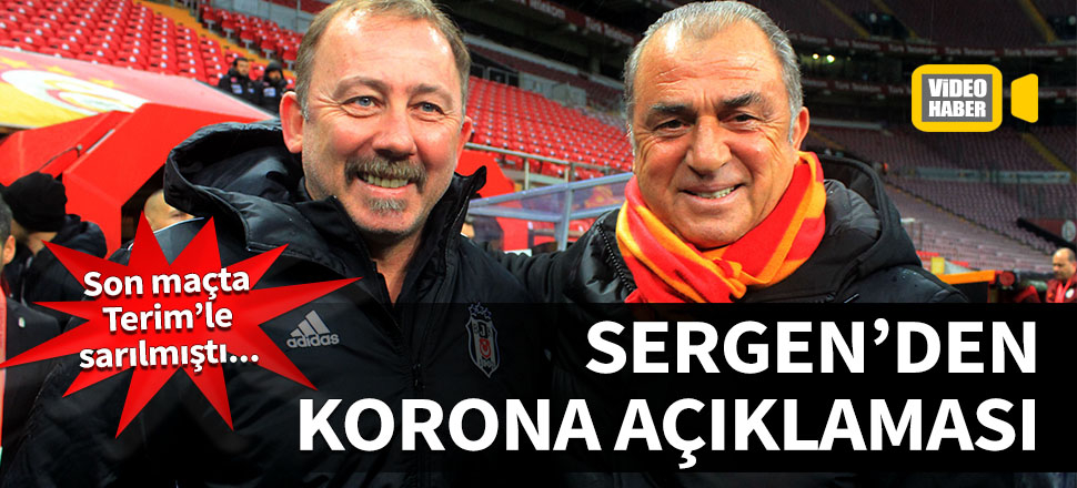 Son maçta Terim’le sarılmıştı... Sergen'den koronavirüs açıklaması