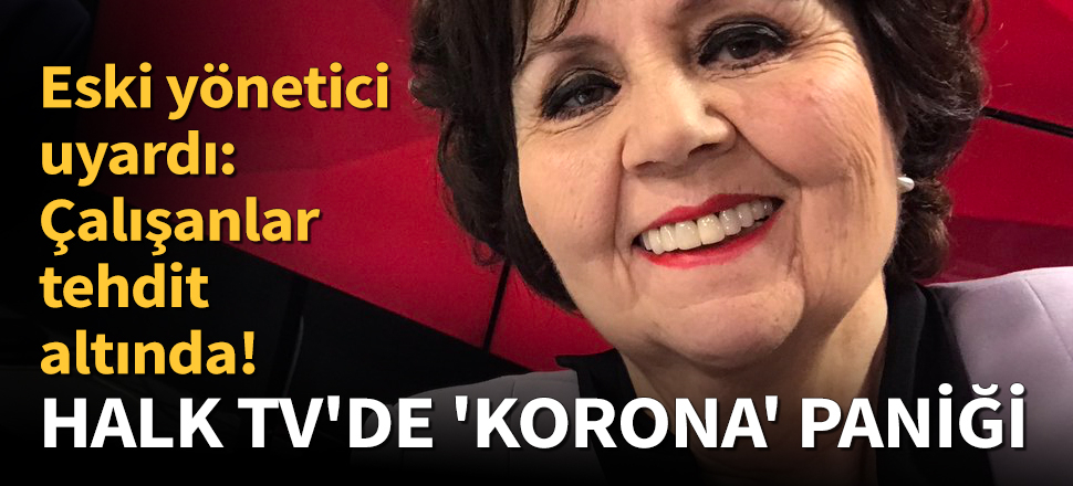 Halk TV'de korona paniği