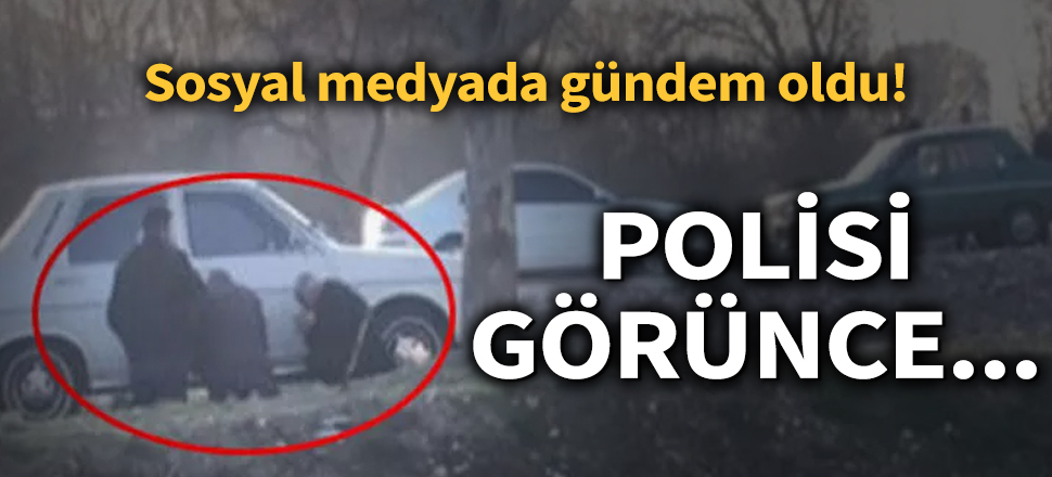 Son dakika... Sosyal medyada paylaşım rekoru kırdı! Polisi görünce otomobilin arkasına saklandılar