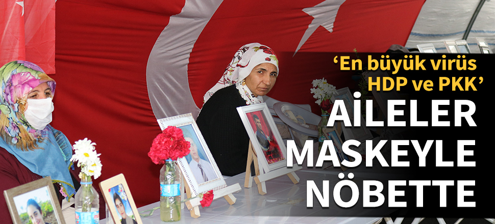 Aileler maskeyle nöbette: En büyük virüs HDP ve PKK