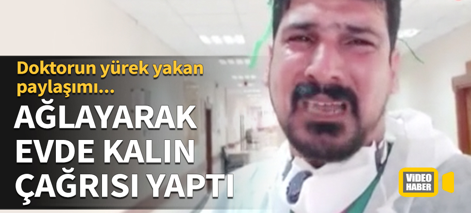 Iraklı doktor ağlayarak 'Evde kalın' çağrısı yaptı