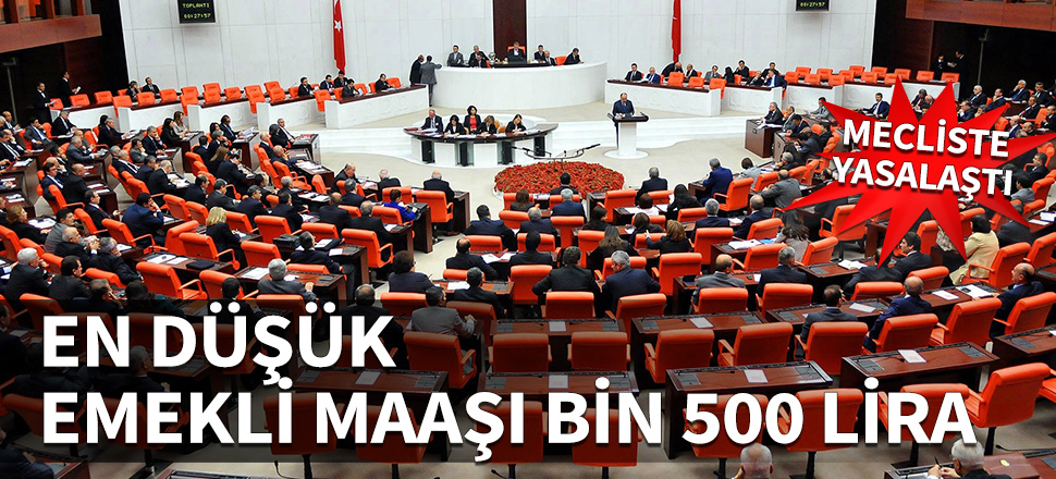 Müjdeyi Erdoğan vermişti... En düşük emekli maaşı bin 500 lira oldu...