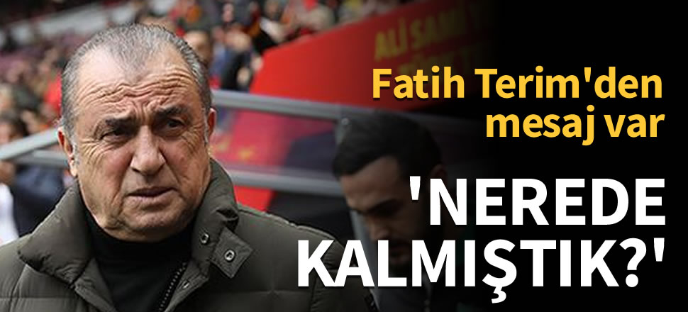 Fatih Terim'den futbolculara mesaj!