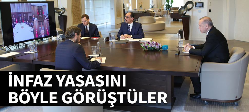 Cumhurbaşkanı Erdoğan, infaz yasasını video konferans ile görüştü