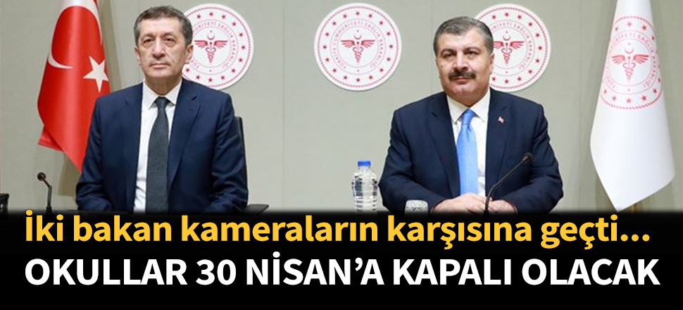 Bakan Selçuk: Okullar 30 Nisan'a kadar okullar tatil olacak...