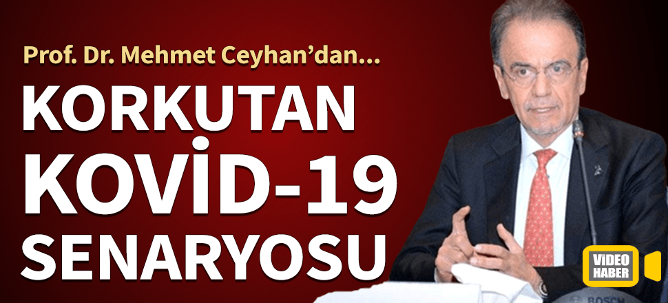 Prof. Ceyhan'dan korona için korkutan senaryo!