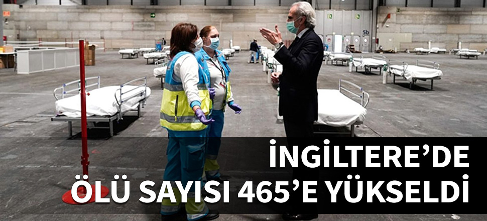 İngiltere'de ölü sayısı 465'e yükseldi...