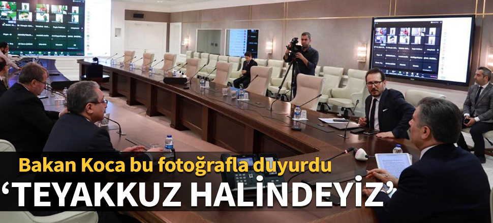 Bakan Koca duyurdu: Teyakkuz halindeyiz