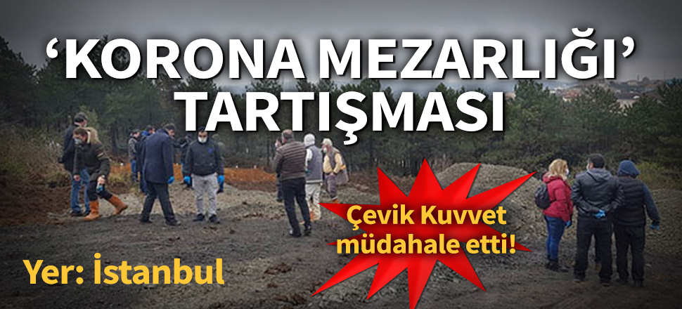 Son dakika... Beykoz'da "Koronavirüs mezarlığı" tartışması (Corona, Kovid-19, Covid-19)