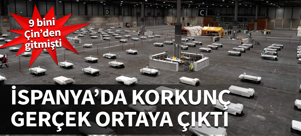 İspanya'da korkunç gerçek ortaya çıktı! 9 bini Çin'den gitmişti