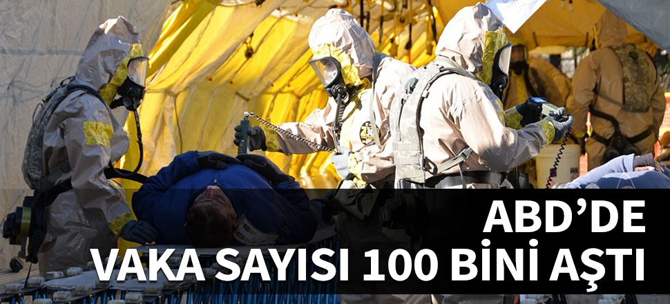 ABD'de Koronavirüs vaka sayısı 100 bini aştı...
