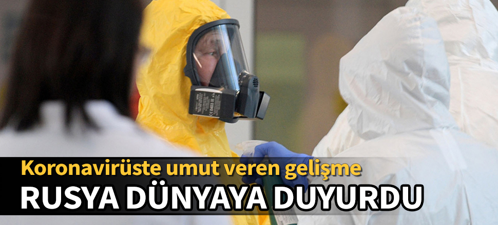 Koronavirüste umut veren gelişme! Ruslar duyurdu