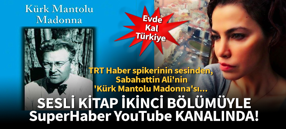 TRT Haber spikerinin sesinden, Sabahattin Ali'nin 'Kürk Mantolu Madonna'sı...