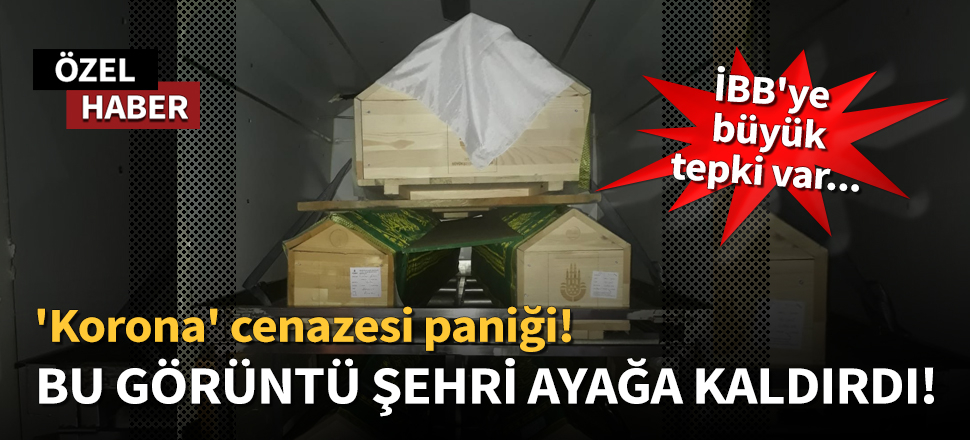 O şehirde 'Korona' cenazesi paniği!