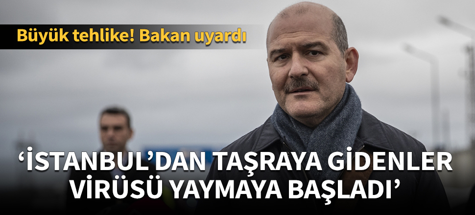 'İstanbul’dan taşraya gidenler virüsü yaymaya başladı'