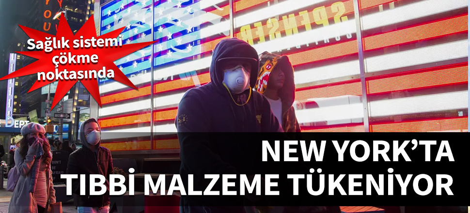 New York'ta bir haftalık tıbbi malzeme kaldı!