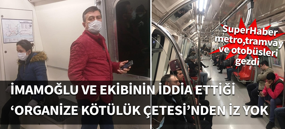 İmamoğlu ve ekibinin iddia etti ''organize kötülük çetesinden'' iz yok!