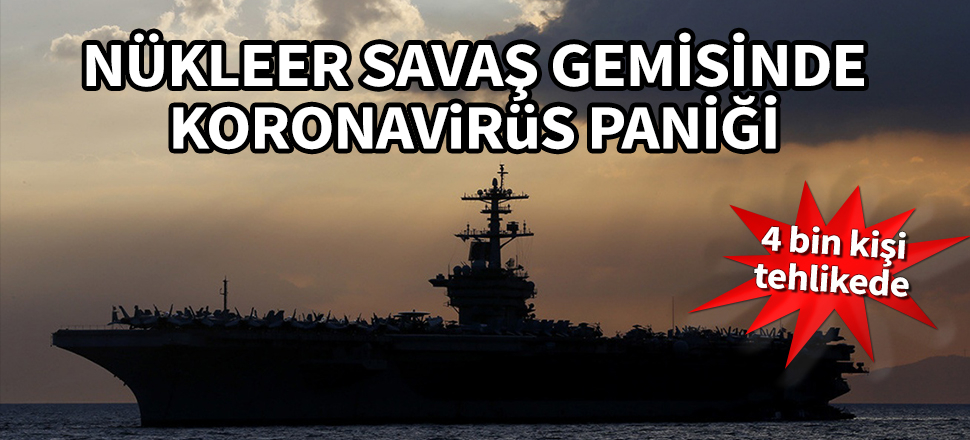Nükleer savaş gemisinde koronavirüs paniği! 4 bin kişi tehlikede...