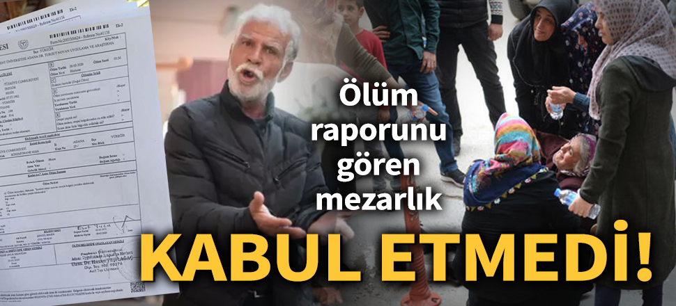 Son dakika... Ölüm raporunu gören mezarlık, kabul etmedi! Defnedilemeyen cenaze hastaneye teslim edildi