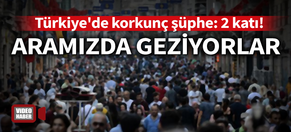 Koronada asemptomatik tehlike! Aramızda geziyorlar
