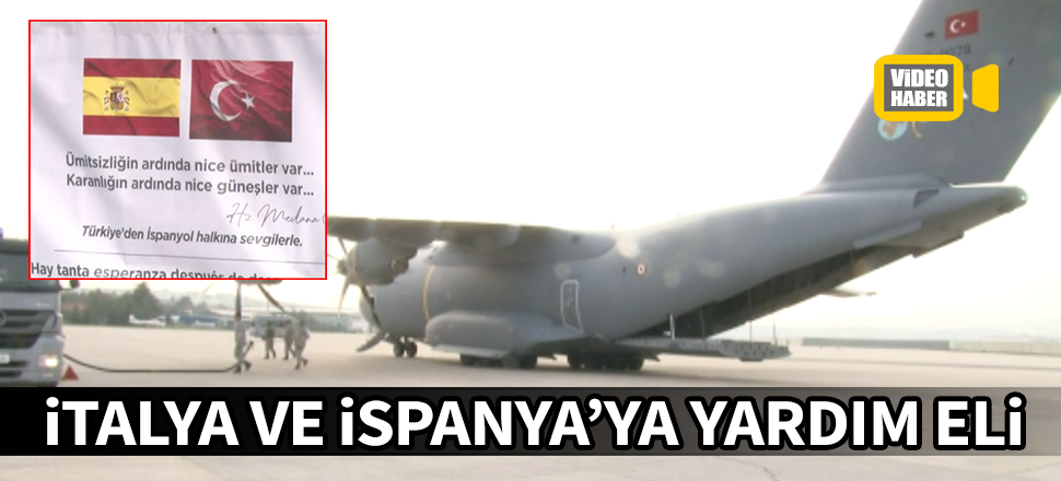 Türkiye'den İtalya ve İspanya'ya yardım malzemesi gönderildi