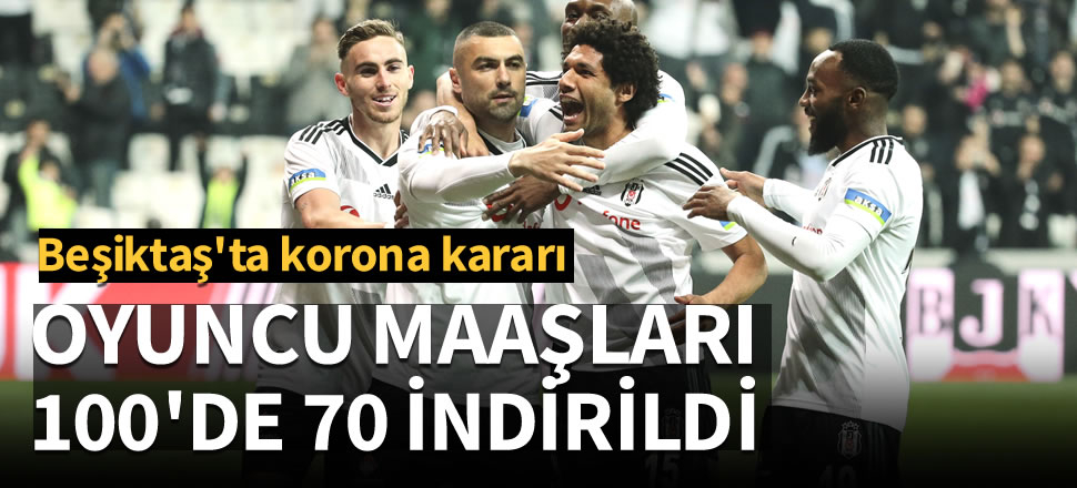 Beşiktaş'ta oyuncu maşları 100'de 70 kesildi