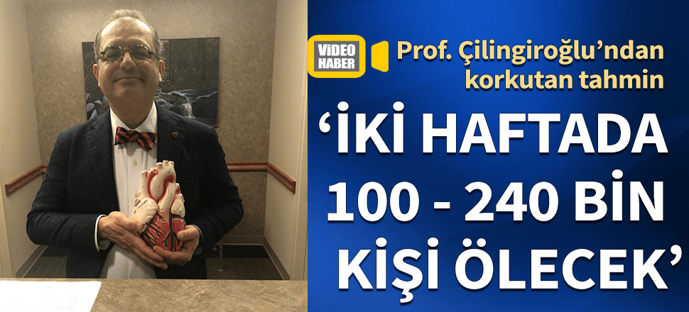 "2 haftada 100-240 bin kişi ölecek"