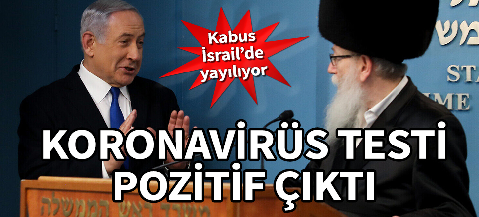 Kabus İsrail'de yayılıyor! Koronavirüse yakalandı...