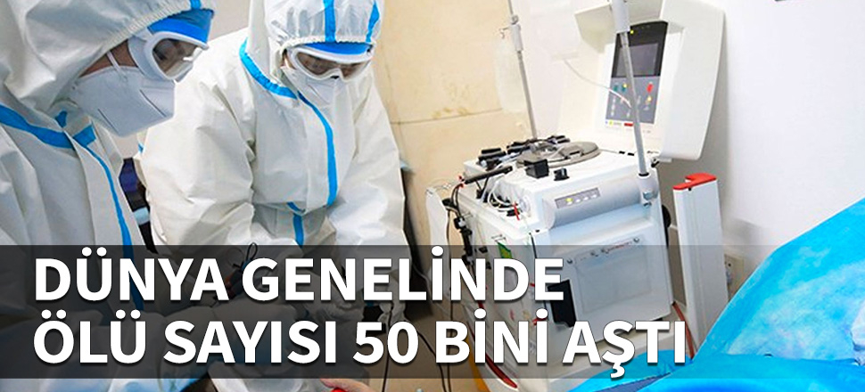 Koronavirüs salgınında ölü sayısı 50 bini aştı!