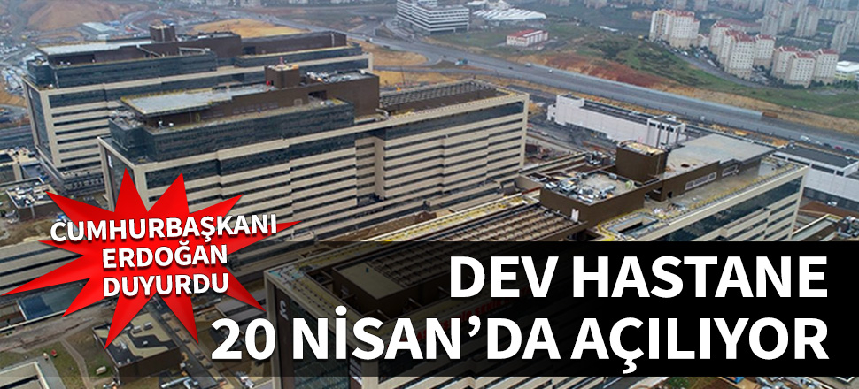 Erdoğan müjdeyi verdi: 20 Nisan'da açılıyor!