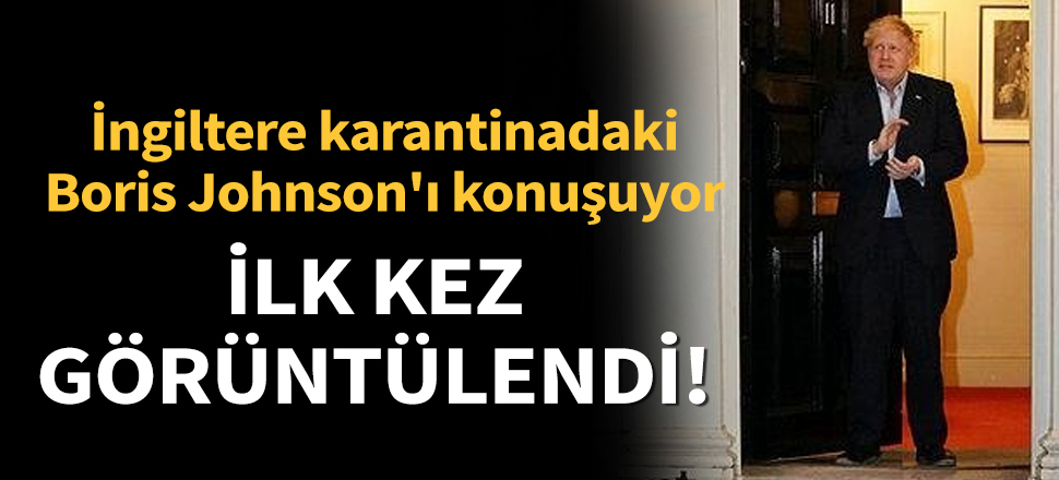 Son dakika... Karantinadaki Boris Johnson ilk kez görüntülendi! (Koronavirüs, Kovid-19, Corona, Covid-19)
