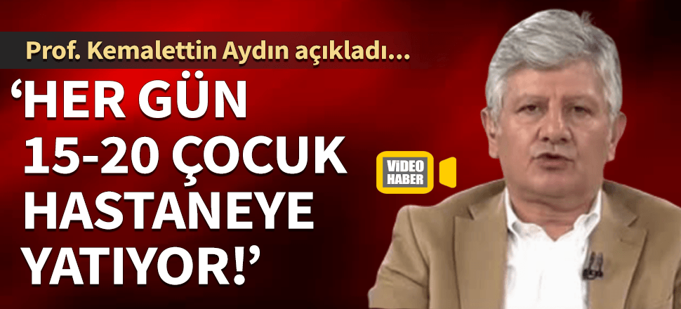 "Her gün 15-20 çocuk hastanelere yatıyor!"