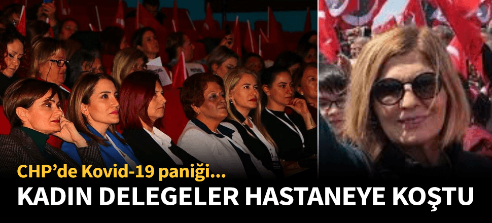 CHP'de koronavirüs paniği! Kongreye katılan hastaneye koştu...