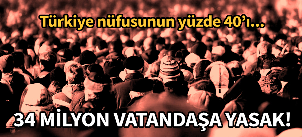 Yaklaşık 35 milyon vatandaşa sokağa çıkma yasağı