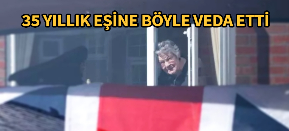 35 yıllık eşine pencereden veda etti