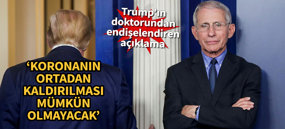 Trump'ın doktorundan koronavirüs açıklaması: Mevsimsel olacak