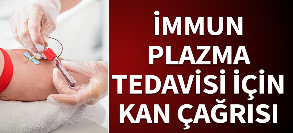 'İmmün plazma' tedavisi için kan çağrısı