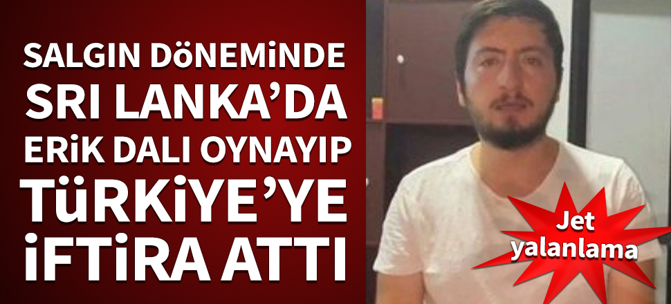 Salgın döneminde Sri Lanka'da 'Erik Dalı' oynayıp Türkiye'ye iftira attı! Dışişleri'nden jet yalanlama...